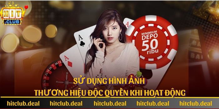 Sử dụng hình ảnh thương hiệu độc quyền khi hoạt động